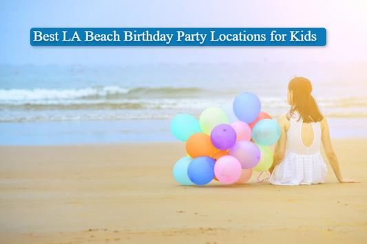 Best LA Beach Birthday Party Locations for Kids